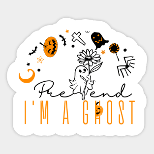 Pretend I'm a good old fashioned ghost, Halloween Sticker